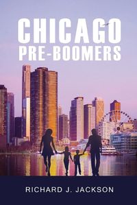 Cover image for Chicago Pre-Boomers
