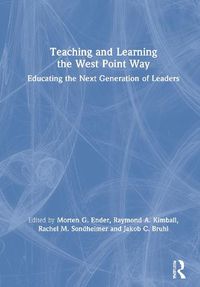 Cover image for Teaching and Learning the West Point Way: Educating the Next Generation of Leaders