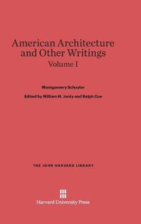 Cover image for American Architecture and Other Writings, Volume I