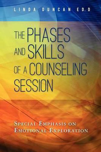 Cover image for The Phases and Skills of a Counseling Session: Special Emphasis on Emotional Exploration