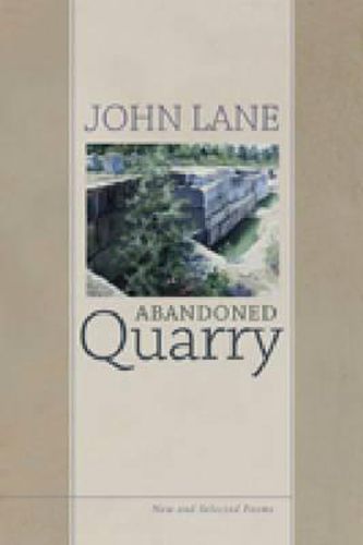 Abandoned Quarry: New and Selected Poems