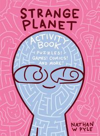 Cover image for Strange Planet Activity Book