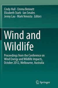 Cover image for Wind and Wildlife: Proceedings from the Conference on Wind Energy and Wildlife Impacts, October 2012, Melbourne, Australia