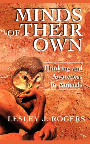 Minds Of Their Own: Thinking And Awareness In Animals