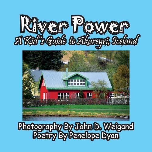 Cover image for River Power, A Kid's Guide To Akureyri, Iceland