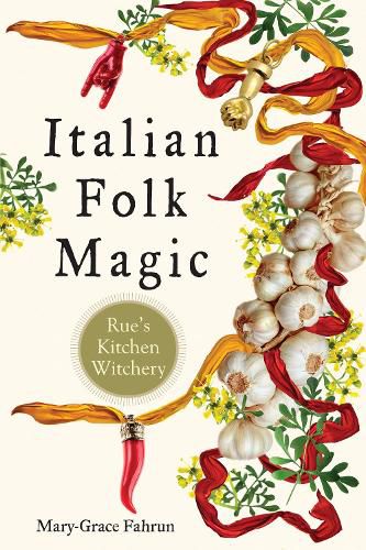 Cover image for Italian Folk Magic: Rue'S Kitchen Witchery