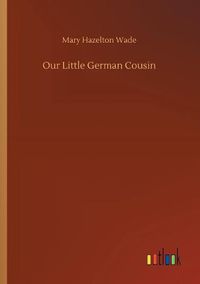 Cover image for Our Little German Cousin