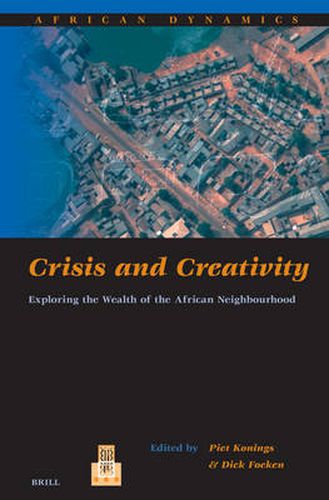 Cover image for Crisis and Creativity: Exploring the Wealth of the African Neighbourhood