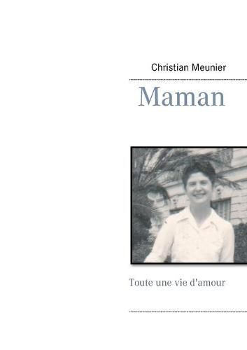 Cover image for Maman: Toute une vie d'amour