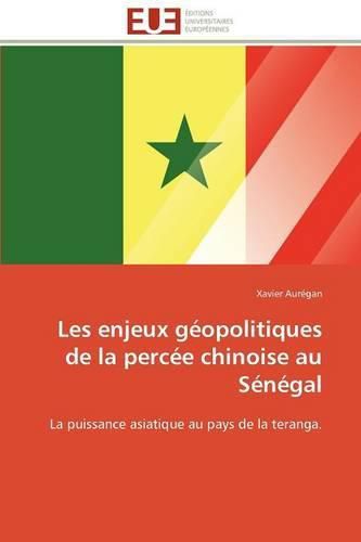 Cover image for Les Enjeux G Opolitiques de La Perc E Chinoise Au S N Gal