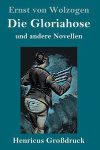 Cover image for Die Gloriahose (Grossdruck): und andere Novellen