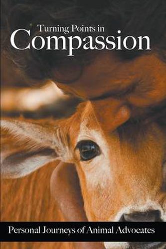 Cover image for Turning Points in Compassion: Personal Journeys of Animal Advocates