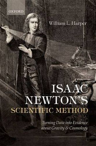 Cover image for Isaac Newton's Scientific Method: Turning Data into Evidence about Gravity and Cosmology