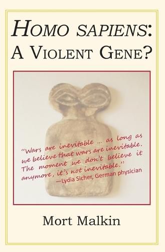 Cover image for Homo Sapiens: A Violent Gene?