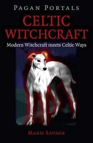 Cover image for Pagan Portals - Celtic Witchcraft - Modern Witchcraft meets Celtic Ways