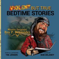 Cover image for Violent But True Bedtime Stories