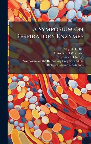Cover image for A Symposium on Respiratory Enzymes