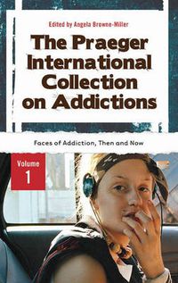 Cover image for The Praeger International Collection on Addictions [4 volumes]