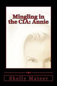 Cover image for Mingling in the CIA: Annie