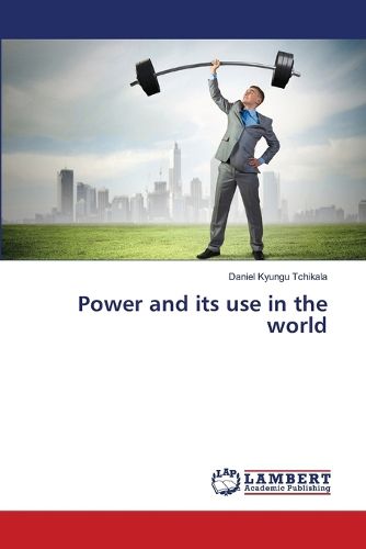 Cover image for Power and its use in the world