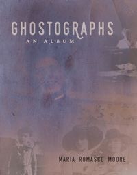 Cover image for Ghostographs: An Album