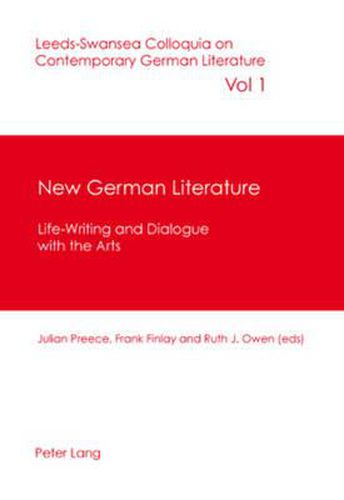 Cover image for New German Literature: Life-writing and Dialogue with the Arts