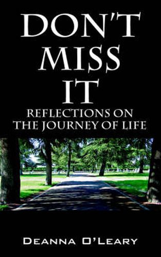 Cover image for Don't Miss It!: Reflections on the Journey of Life