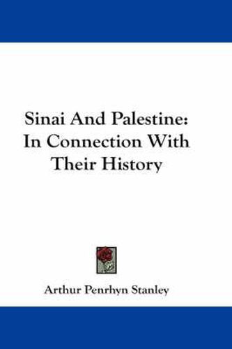 Sinai And Palestine: In Connection With Their History