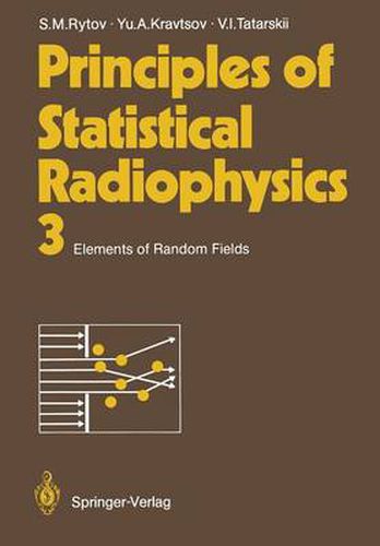 Cover image for Principles of Statistical Radiophysics 3: Elements of Random Fields