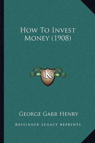 How to Invest Money (1908)