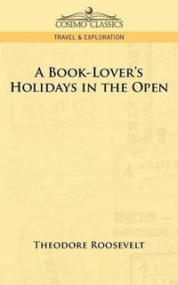 Cover image for A Book-Lover's Holidays in the Open