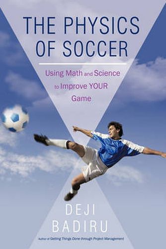 Cover image for The Physics of Soccer: Using Math and Science to Improve Your Game