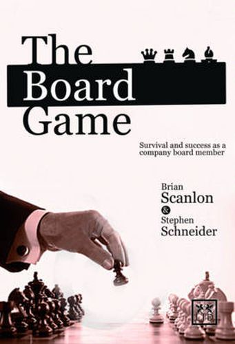 Cover image for The Board Game: Survival and Success as a Company Board Member