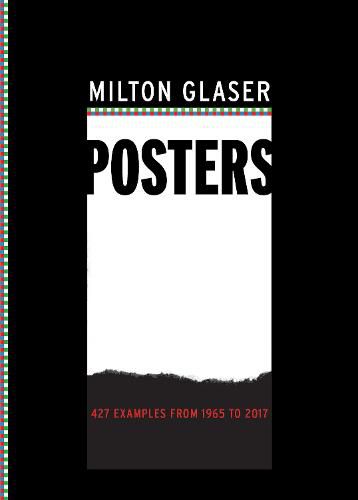 Cover image for Milton Glaser Posters: 427 Examples from 1965 to 2017