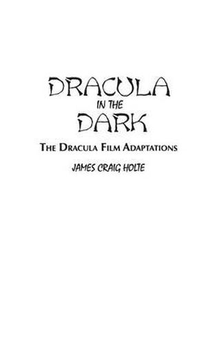 Dracula in the Dark: The Dracula Film Adaptations