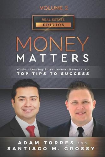 Cover image for Money Matters: World's Leading Entrepreneurs Reveal Their Top Tips To Success (Real Estate Vol.2 - Edition 5)