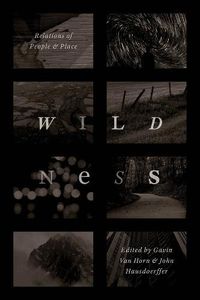 Cover image for Wildness: Relations of People and Place