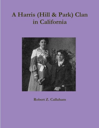 Cover image for A Harris (Hill & Park) Clan in California