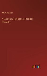 Cover image for A Laboratory Text Book of Practical Chemistry