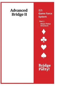 Cover image for Advanced Bridge II, 2/1 Game Force System Part 1- Major Raise Structure: 2/1 Game Force System Part 1- Major Raise Structure