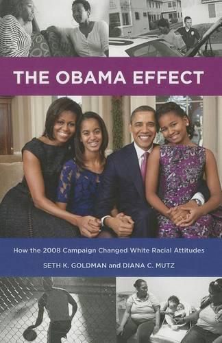 Cover image for The Obama Effect: How the 2008 Campaign Changed White Racial Attitudes