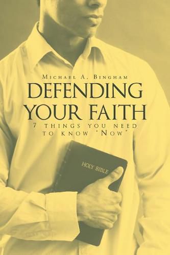 Cover image for Defending Your Faith: 7 Things You Need to Know Now