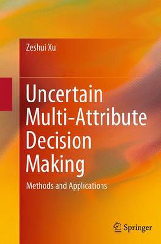 Cover image for Uncertain Multi-Attribute Decision Making: Methods and Applications