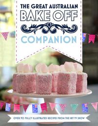 Cover image for The Great Australian Bake Off Companion