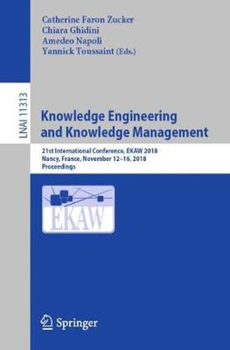 Cover image for Knowledge Engineering and Knowledge Management: 21st International Conference, EKAW 2018, Nancy, France, November 12-16, 2018, Proceedings