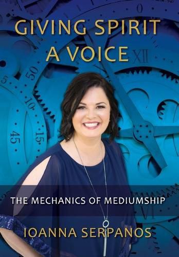 Cover image for Giving Spirit A Voice: The Mechanics of Mediumship