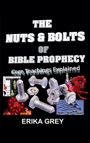 The Nuts and Bolts of Bible Prophecy