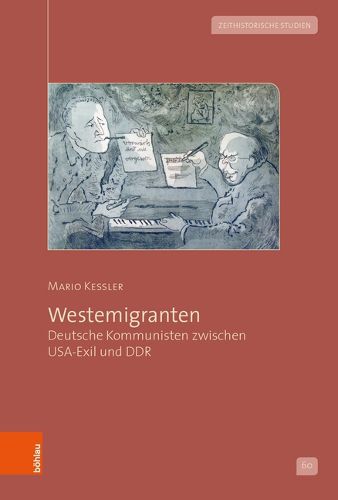 Cover image for Westemigranten: Deutsche Kommunisten Zwischen Usa-Exil Und Ddr