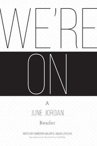 Cover image for We're On: A June Jordan Reader