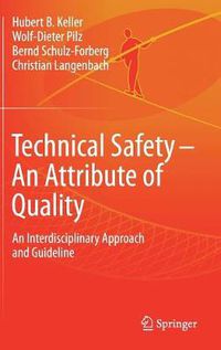 Cover image for Technical Safety - An Attribute of Quality: An Interdisciplinary Approach and Guideline